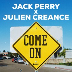 Jack Perry & Julien Creance - Come On (Extended Mix)