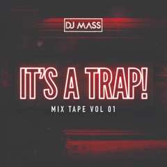 ITS A TRAP (MIX TAPE Vol 01)