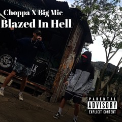 Choppa - Blazed In Hell Feat. Big Mic