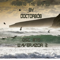 DoctorBob - Raising The Waves - OSC #119 WaveRazor 2