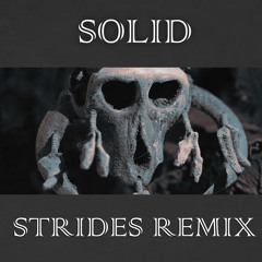 SLUMBERJACK X Troyboi - Solid (Strides Remix)