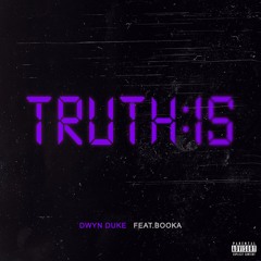 Truth Is Feat. Booka