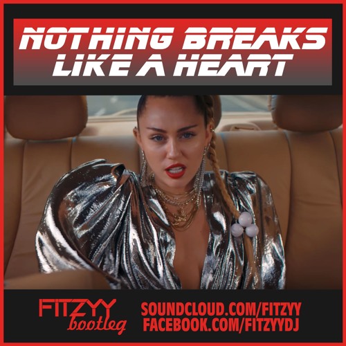 Nothing Breaks Like A Heart (Fitzyy Bootleg) SC Version | Free Download