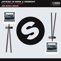 Joyryde vs Merk & Kremont - Hot Drum vs Sushi (Mad Mussell Mashup)