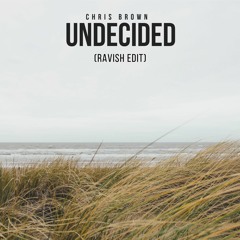 Chris Brown - Undecided (Ravish Edit) *SC FILTER*