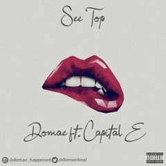 Domae - See Top Ft. Capital E