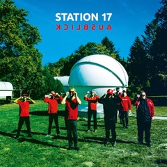 Station 17 "Ausblick" Album Preview (mit Feb 1st, 2019)