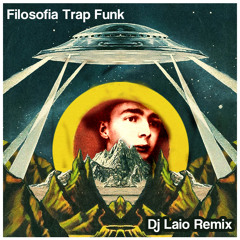 Filosofia Trap Funk - Dj Laio Remix  FREE DOWNLOAD
