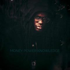 Money, Power, Knowledge
