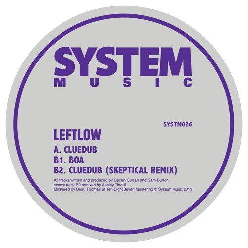 SYSTEM026 - LEFTLOW - CLUEDUB // BOA // CLUEDUB (SKEPTICAL REMIX)