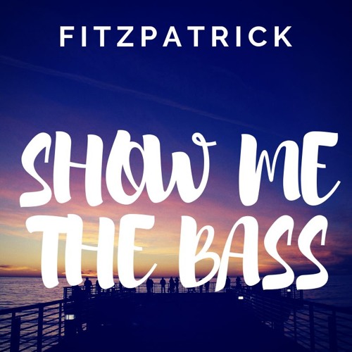 Fitzpatrick - Show Me The Bass (Free Download)
