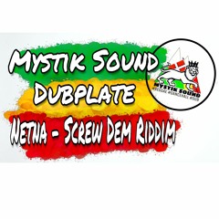 Netna - Screw dem Riddim - Mystik Sound Dubplate [FREE DOWNLOAD]