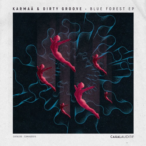Premiere: Karmaâ, Dirty Groove - Forest (THe WHite SHadow Remix) [Canal Auditif]