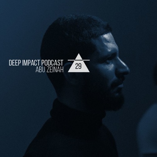 Deep Impact Podcast #29 / Abu Zeinah