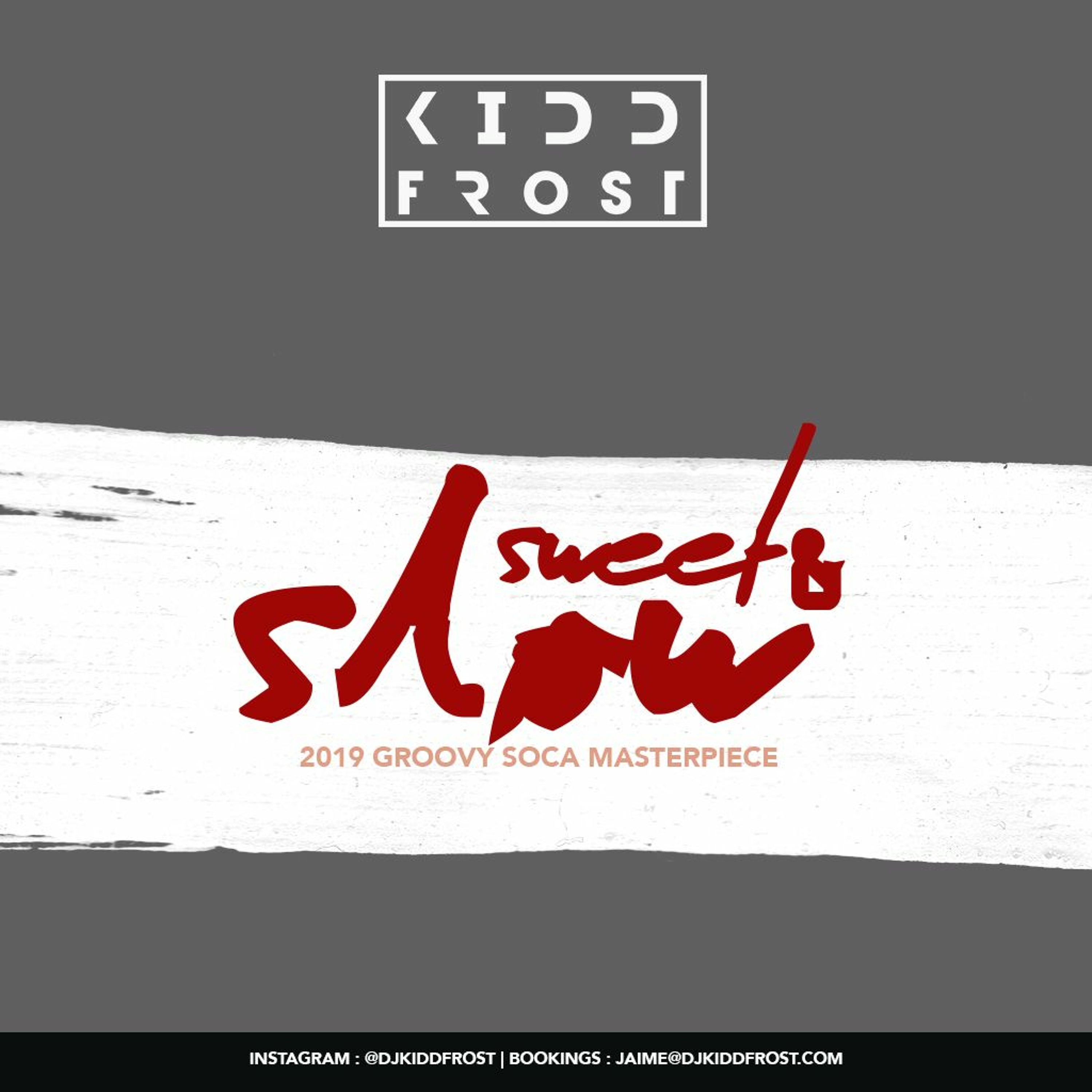 KIDDFROST - Sweet & Slow (2019 Groovy Soca Masterpiece)