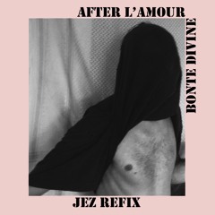 after l'Amour - Bonté divine (JEZEKAËL REFIX) FREEDOWNLOAD