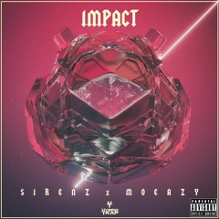 Sirenz x Moeazy - Impact
