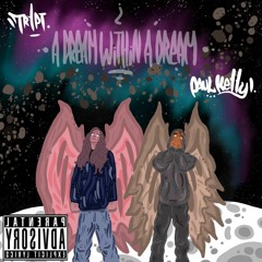 “A Dream Within A Dream.” Tr1pt x Paul Ke11y  [Prod. By Diordorent]