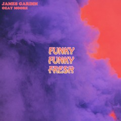 James Gardin - Funky Fresh (ft. Ozay Moore)