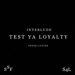 Test Ya Loyalty (interlude)