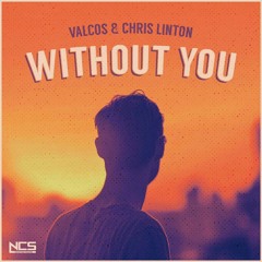 Valcos & Chris Linton - Without You