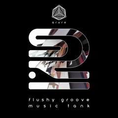 Flushy Groove