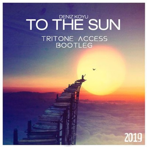 Deniz Koyu - To The Sun (Tritone Access Bootleg) Preview [Free Download]