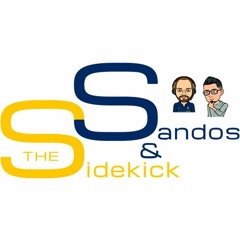 Sandos & The Sidekick Episode 79
