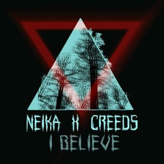 Neika X Creeds - I Believe