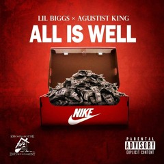 ALL IS WELL-LIL BIGGS FT AGUSTIST KING
