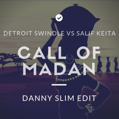 Detroit Swindle Vs Salif Keita  - Call of Madan (Danny Slim Edit)