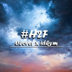 #H2F - Clover x idkym