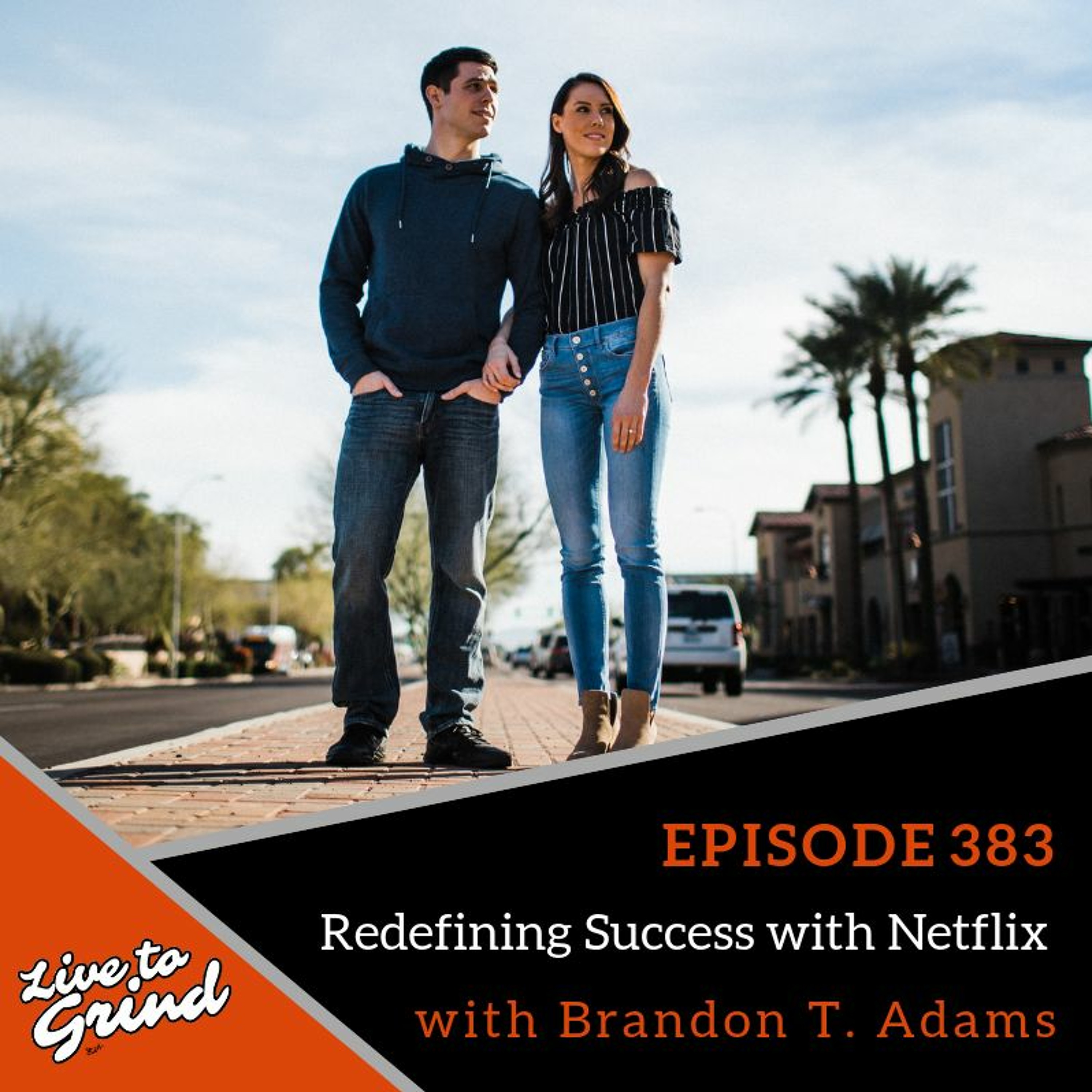 Ep 383: Redefining Success with Netflix with Brandon T. Adams episode artwork