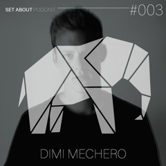SET ABOUT PODCAST #003 with DIMI MECHERO (January 2019)