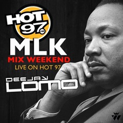 Deejay Lomo - Hot 97 MLK Mix Weekend 2019