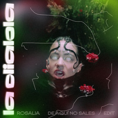 Rosalía - De Aquí No Sales ( La Diabla Edit)