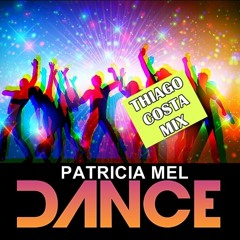Patricia Mel - Dance (Thiago Costa Mix)