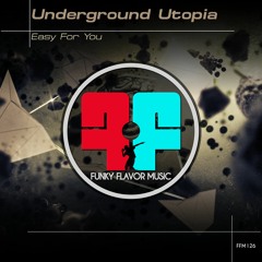 Underground Utopia - Easy For You FFM126