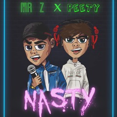 MR Z x PEETY - Nasty