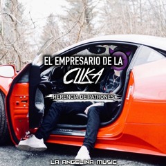 El Empresario De La Clika - Herencia De Patrones (Corridos 2019)