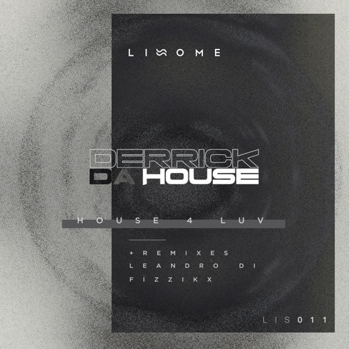 Derrick Da House - House 4 Luv - Fizzikx Remix