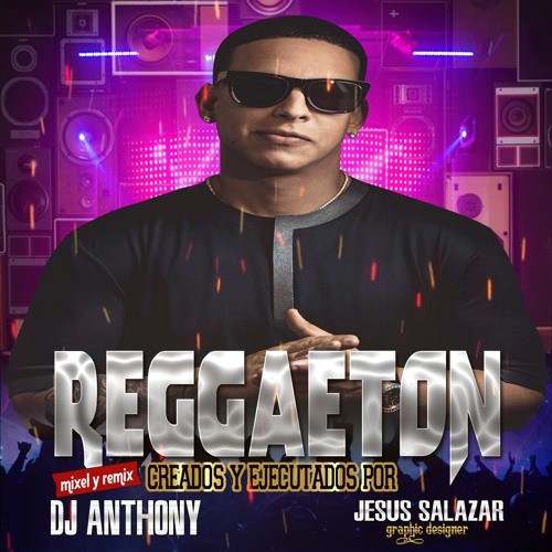 MIXEL Y REMIX CREADOS Y EJECUTADOS POR DJ ANTHONY
