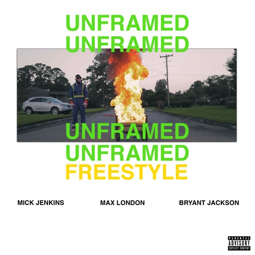 UNFRAMED FREESTYLE feat. Mick Jenkins & Bryant Jackson (Prod. by GodzaRT)