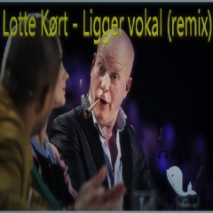 Lotte Kørt? - Ligger vokal (remix)