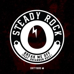 Steady Rock - "Break Me Off" feat. Rhiannon Roze [BIRDFEED]