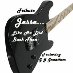 Jesse (Like He Did Back Then) - Lyrics by Tony Harris - Featuring Glenny G's One Man Band - Original