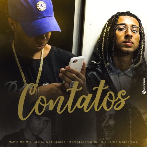 CONTATOS - MARVIN MK Feat.WIZ CABELÃO E MADRUGUINHA OFF [PROD.DOMLAIKEONDATRACK&CABELÃODO TRN]