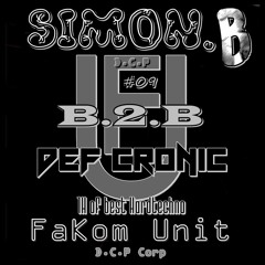 Simon B. B2B Def Cronic @ DCP sPEcIaL Fakom Unit # 09