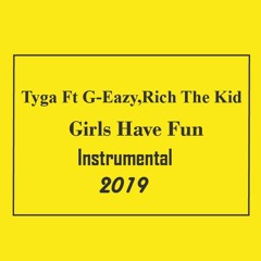 Tyga - Girls Have Fun (Audio) Ft. G - Eazy, Rich The Kid Instrumental