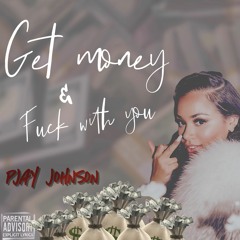 Get Money & Fuck With You